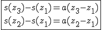 3$\fbox{s(z_3)-s(z_1)=a(z_3-z_1)\\s(z_2)-s(z_1)=a(z_2-z_1)}
